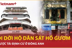 Các hộ dân ở sát Hồ Hoàn Kiếm thuộc diện giải tỏa được tái định cư ở Đông Anh