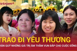 Trân quý những giá trị âm thầm vun đắp cho cuộc sống