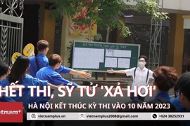 Hà Nội kết thúc thi vào 10: Sỹ tử 'xả hơi,' gia đình thở phào. (Ảnh: Minh Anh/Vietnam+)